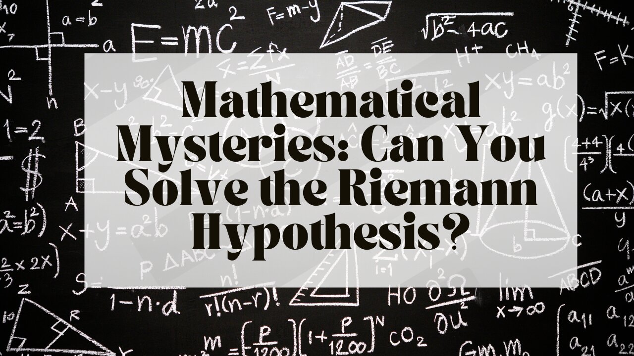 Mathematical Mysteries: Can You Solve the Riemann Hypothesis?