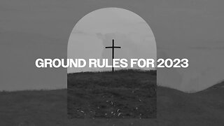 Ground Rules for 2023 | Mark Hoffman | Message Only