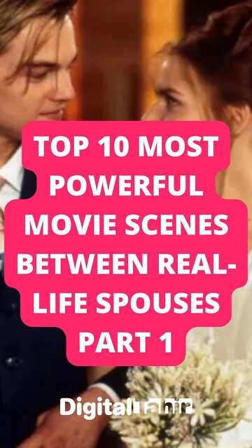 Top 10 Most Powerful Movie Scenes Between Real-Life Spouses Part 1
