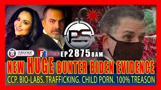 EP 2875-8AM BREAKING! HUGE HUNTER BIDEN EVIDENCE. CCP. BIOLABS. TRAFFICKING. CHILD PORN. TREASON.