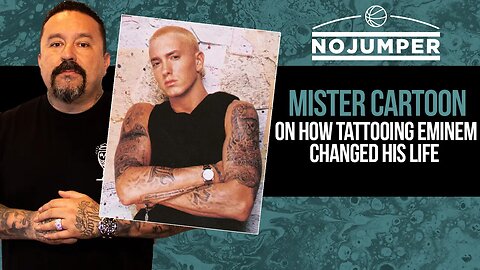 Mister Cartoon on how Tattooing Eminem Changed His Life