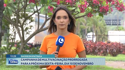 Ipatinga: Campanha de Multivacinação Prorrogada para a próxima Sexta-Feira, Dia 10 de Novembro.