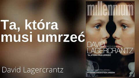 Ta, która musi umrzeć, Cykl: Millennium (tom 6) - David Lagercrantz | Audiobook PL