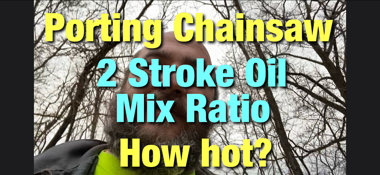 Porting Cainsaw! Chainsaw Mix Ratio!