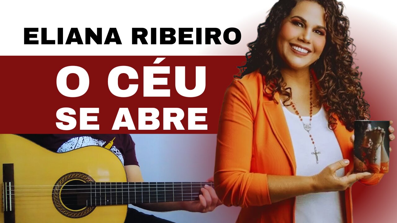 O CÉU SE ABRE - Eliana Ribeiro | Como tocar no violão