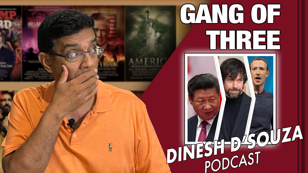 GANG OF THREE Dinesh D’Souza Podcast Ep62