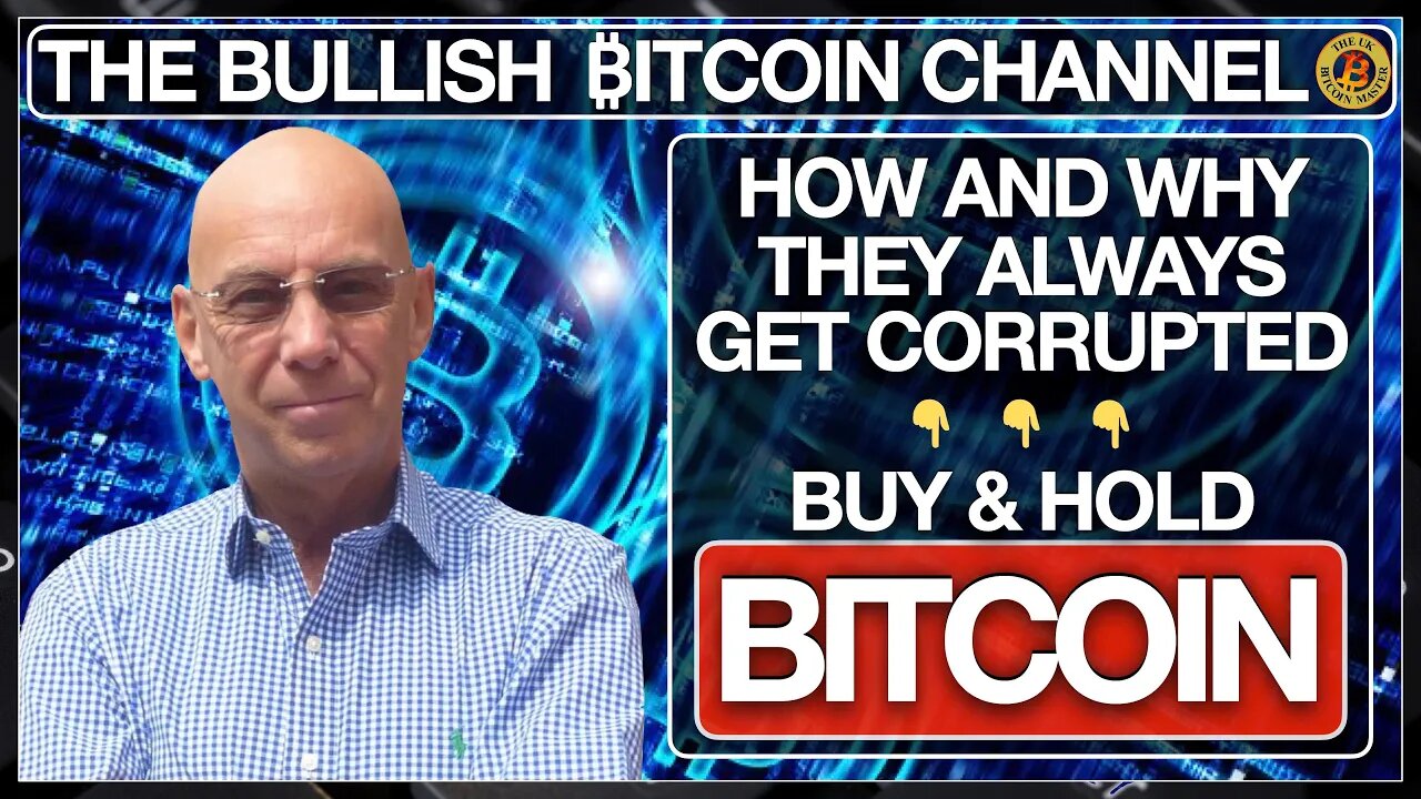 WHY WE BITCOIN - HOW AND WHY THEY ALWAYS GET CORRUPTED… ON ‘THE BULLISH ₿ITCOIN CHANNEL’ (EP 534)