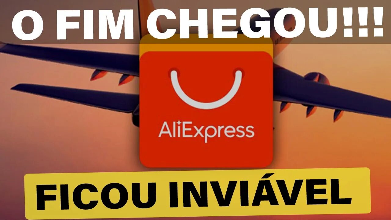 😥 FIM DO ALIEXPRESS 🪦 FICOU INVIÁVEL COMPRAR PRODUTOS ACIMA DE 50$ 😥 REMESSA CONFORME NA PRÁTICA 😱