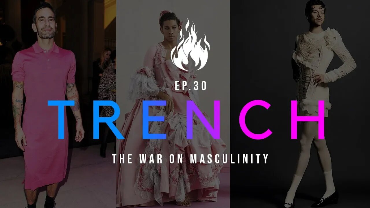 Trench - A Christian Guide to the Culture War | Ep.30 - The War on Masculinity