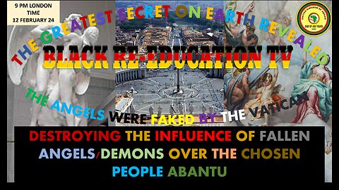 DESTROYING THE INFLUENCE OF FALLEN ANGELS/DEMONS OVER THE CHOSEN PEOPLE ABANTU