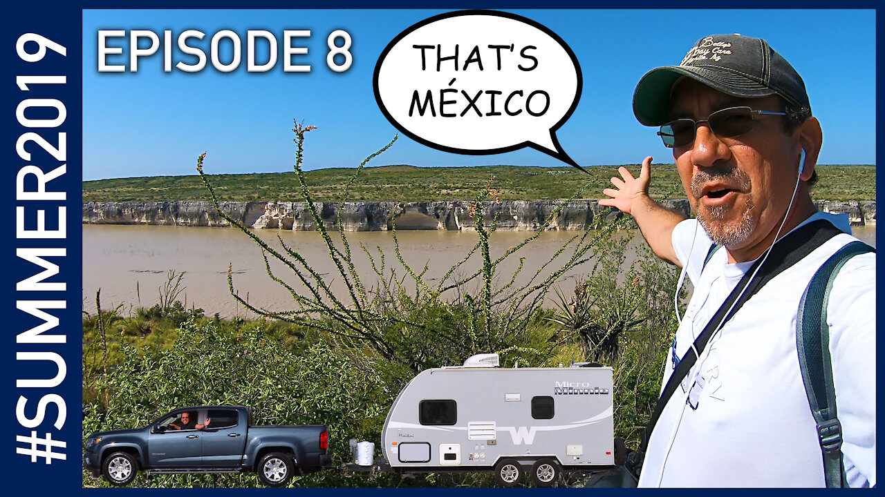 Hiking to Mexico at Seminole Canyon State Park - #SUMMER2019 Episode 8