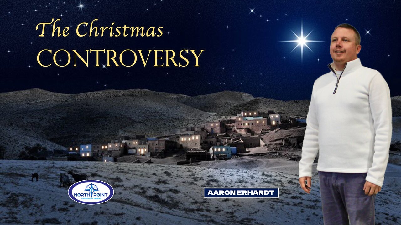 North Point Church of Christ Sermon 2023-11-05 — The Christmas Controversy