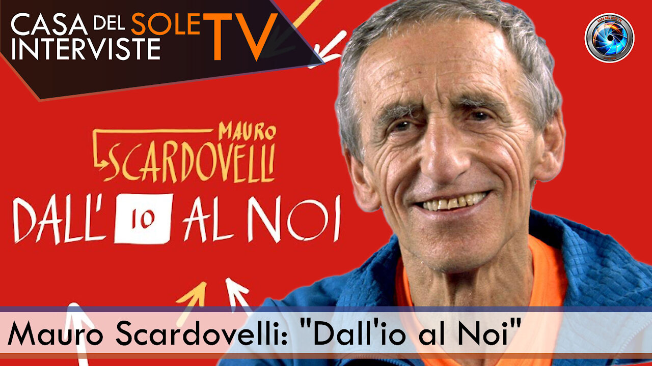 Mauro Scardovelli: "Dall'io al Noi"