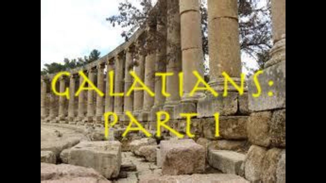 Galatians Part 1