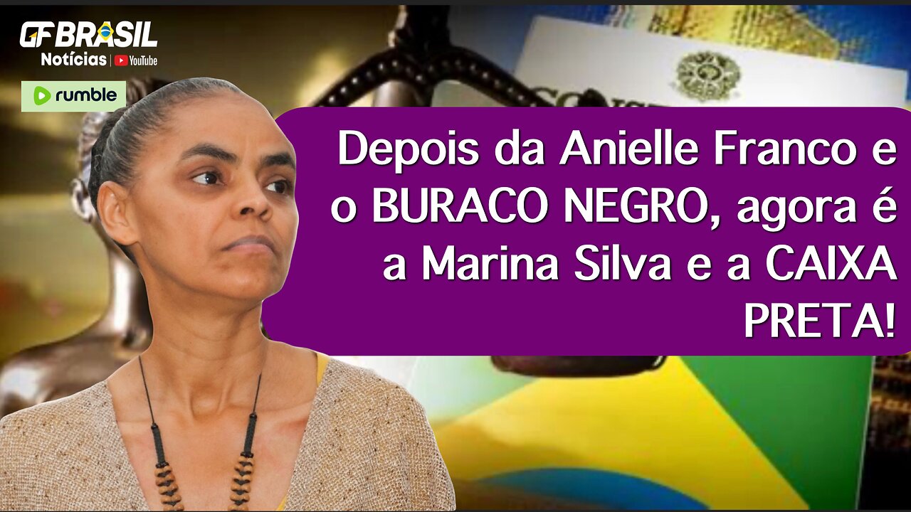 Depois da Anielle Franco e o BURACO NEGRO, agora é a vez da Marina Silva e a CAIXA PRETA. Afi!!!