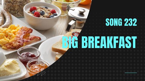 Big Breakfast (Song 232, piano, drums, woodwinds, music)