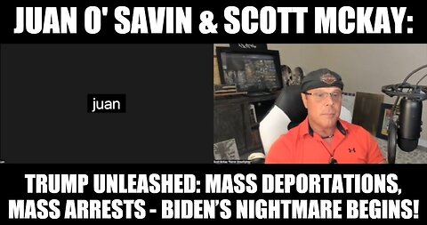 Juan O' Savin & Scott McKay: Trump Unleashed Mass Arrests - Biden’s Nightmare Begins!