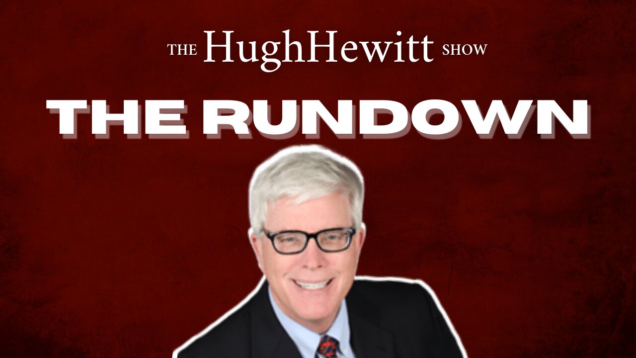 Hugh Hewitt's "The Rundown" March 25th, 2021