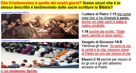 Che Cristianesimo è quello dei nostri giorni? Siamo sicuri che è lo stesso descritto nella Bibbia?