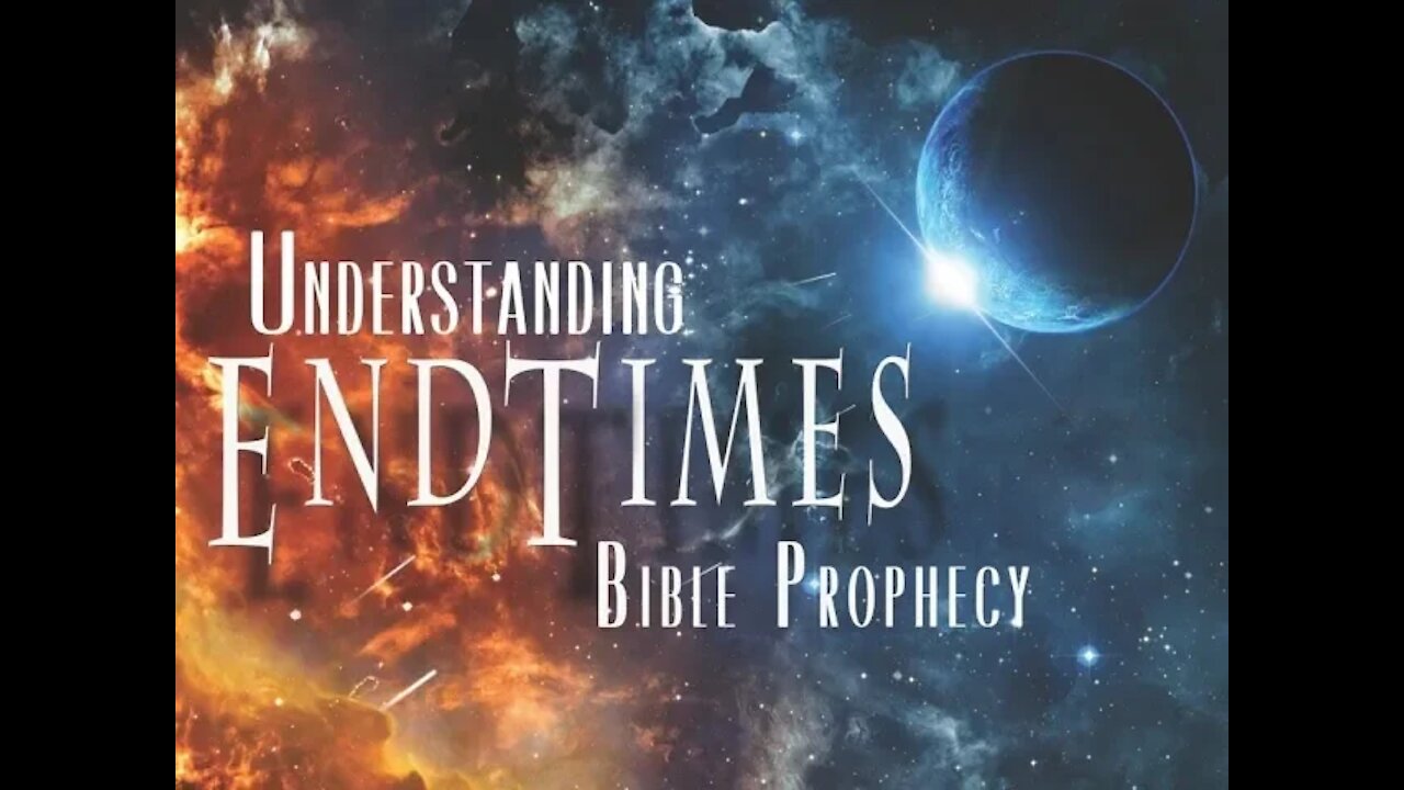 Learning the Basics of End Time Prophecy – Pt. 2