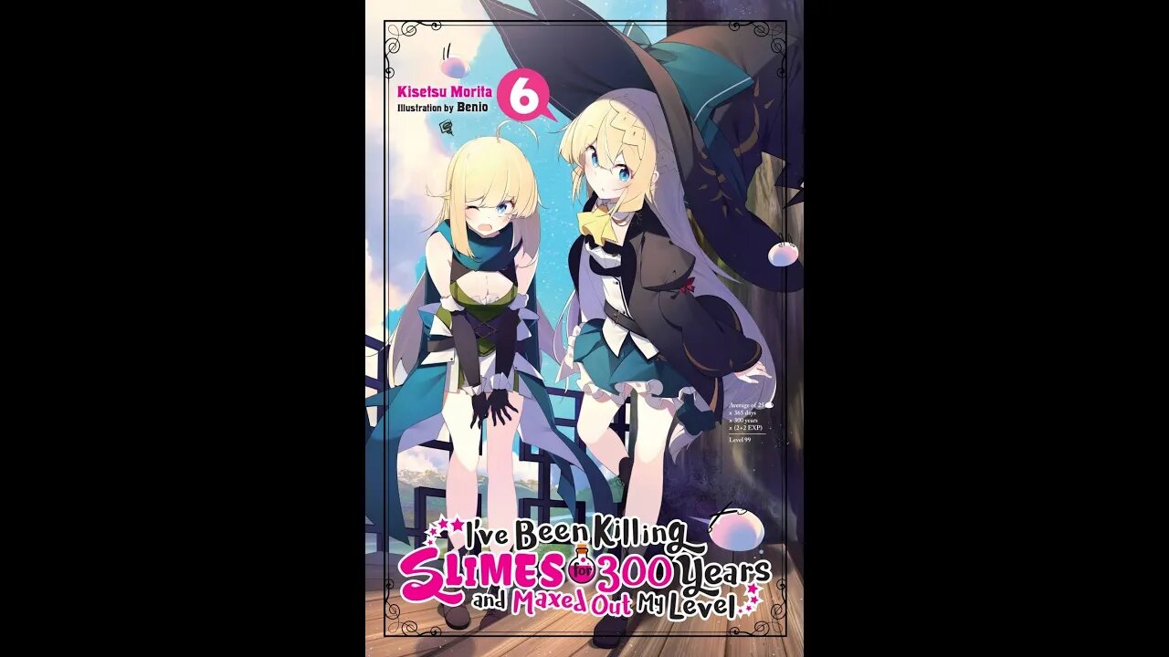 I’ve Been Killing Slimes for 300 Years and Maxed Out My Level Volume 6