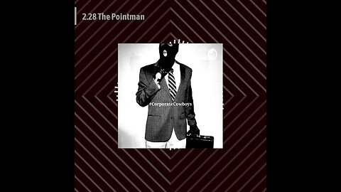Corporate Cowboys Podcast - 2.28 The Pointman