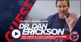 Dr. Dan Erickson | You Have a 0.02% Chance of Dying From COVID-19 If You Have Tested Positive