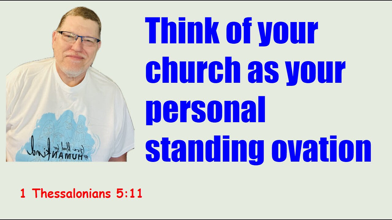 Why should we Encourage people? 1 Thessalonians 5:11
