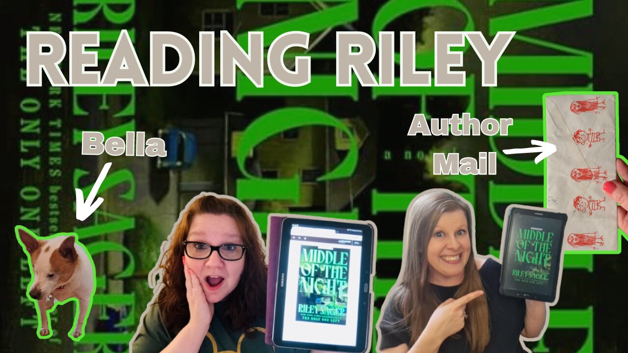 Reading Riley Sager's New Book + Fun Author Mail + Bella Makes Her YT Debut!