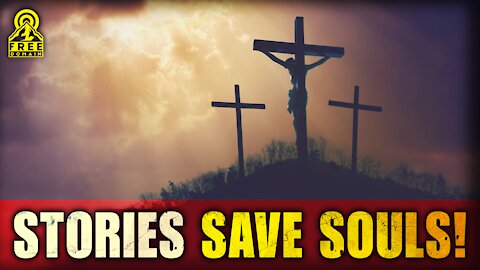 STORIES SAVE SOULS!