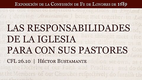 Las responsabilidades de la iglesia para con sus pastores - Héctor Bustamante