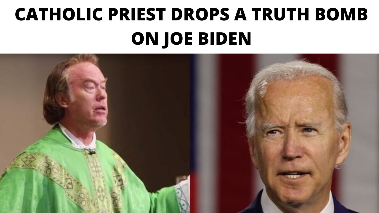 A Catholic Priest Goes OFF on Joe Biden