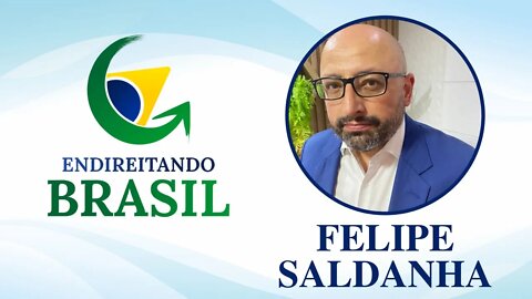 ENDIREITANDO O BRASIL com Felipe Saldanha