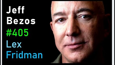 Jeff Bezos: Amazon and Blue Origin | Lex Fridman Podcast