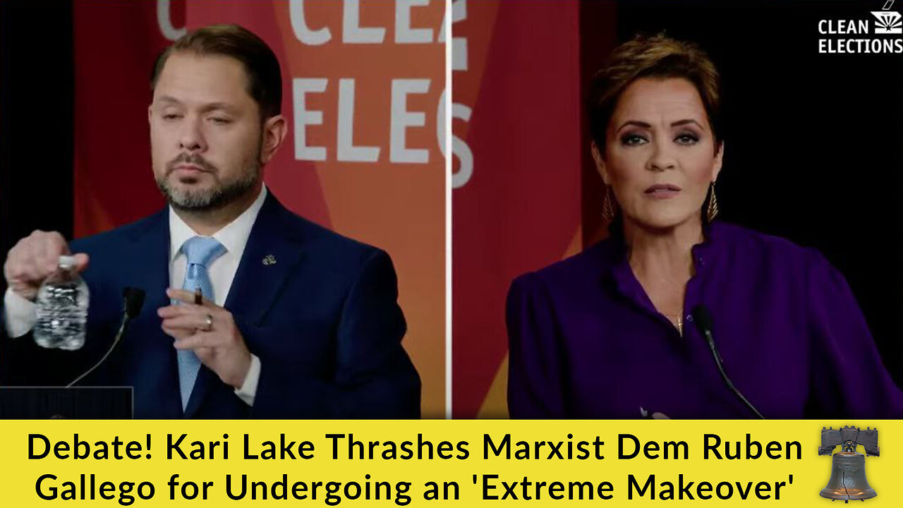 Debate! Kari Lake Thrashes Marxist Dem Ruben Gallego for Undergoing an 'Extreme Makeover'