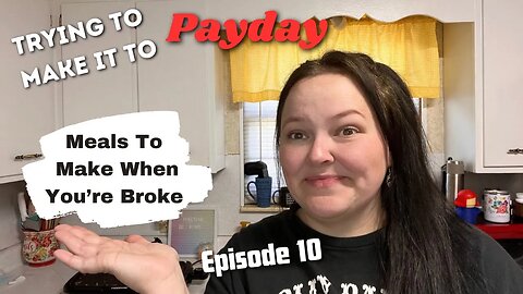 Episode 10- Cheap Meals To Make When Money Is Tight & You Need To Make It To Pay Day