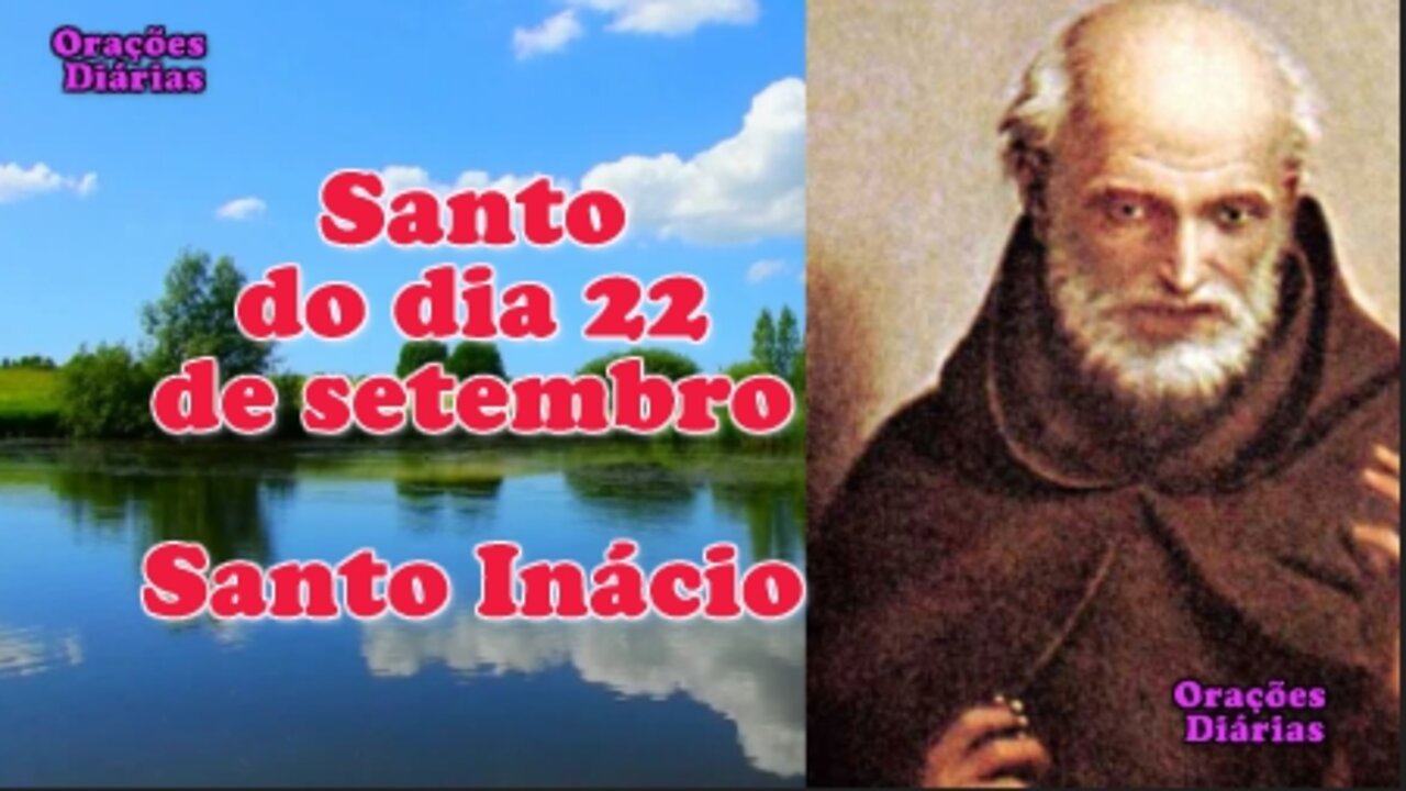 Santo do dia 22 de setembro, Santo Inácio