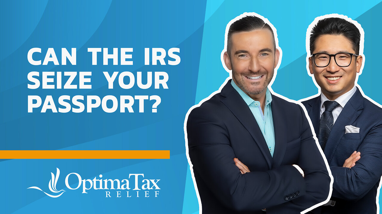 Wait - The IRS Can Seize My Passport?