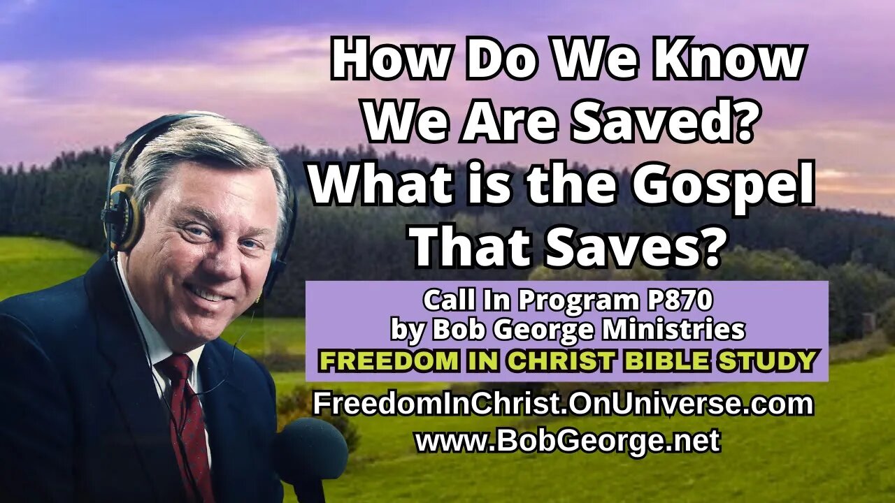 How Do We Know We Are Saved? What is the Gospel That Saves? by BobGeorge.net