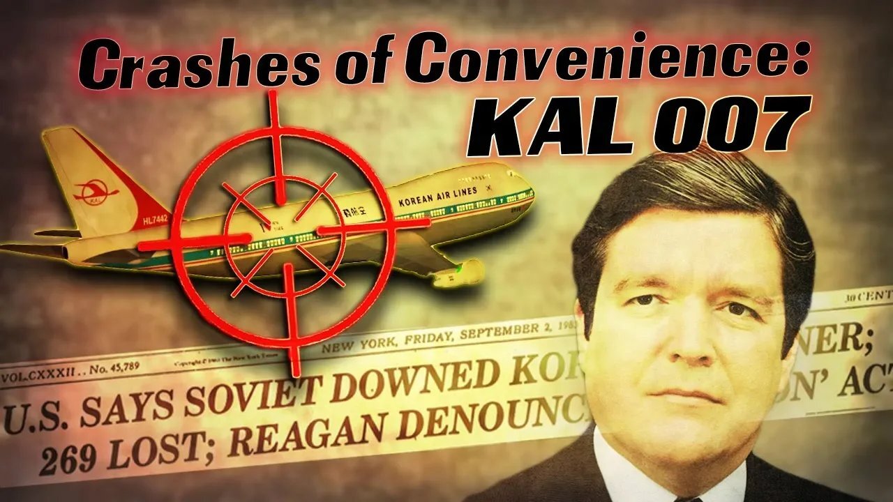 Crashes of Convenience: KAL 007