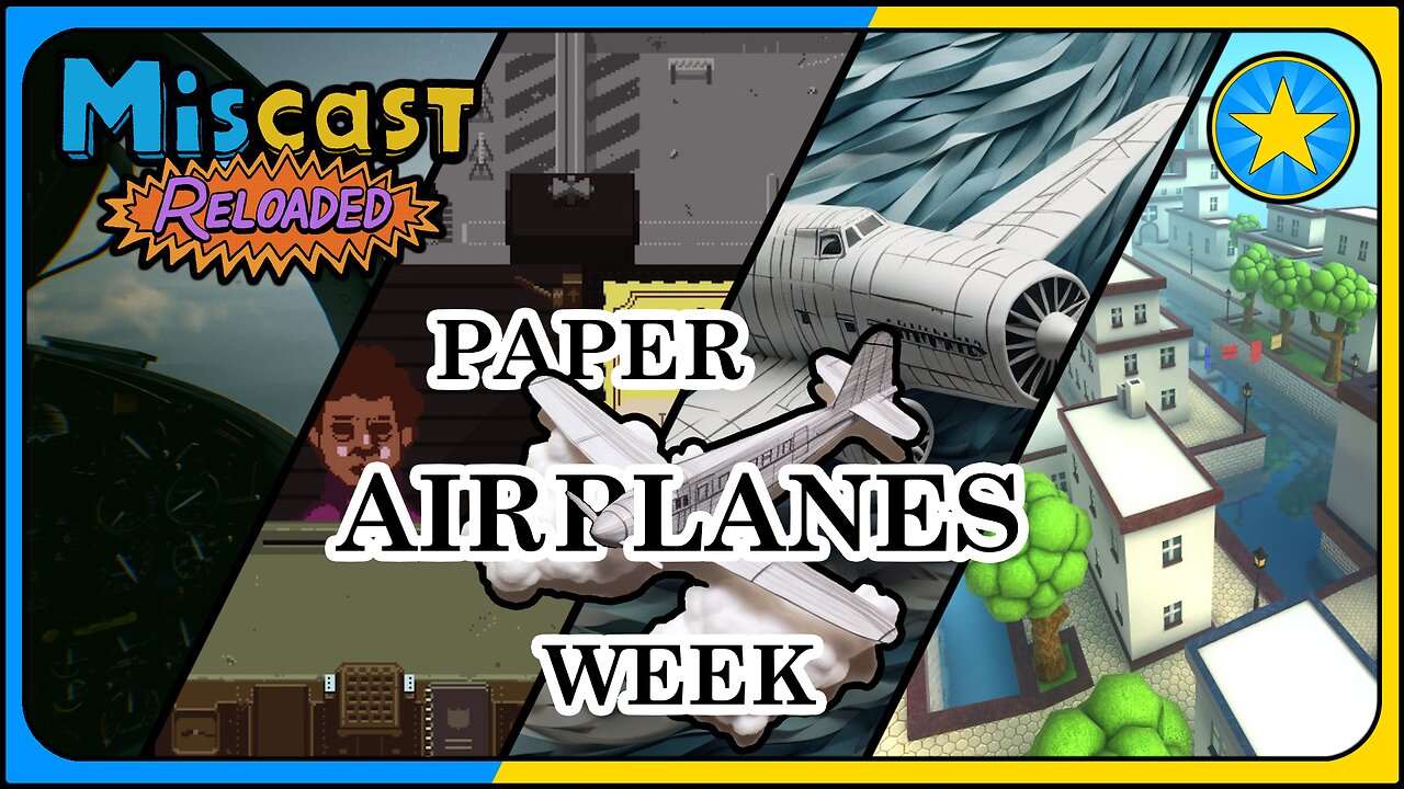 The Miscast Reloaded: Paper Airplanes Week Highlights