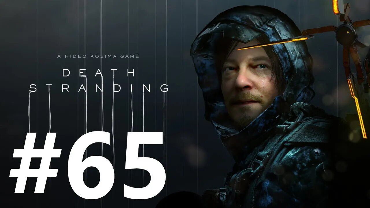 Death Stranding Play Through Part 65