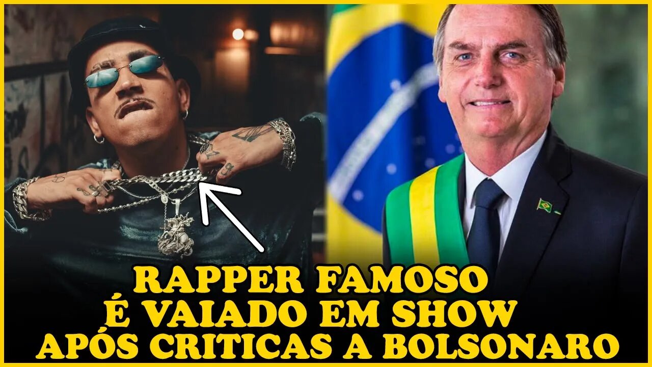 RAPPER FAMOSO É VAIADO EM SHOW APÓS CRITICAR BOLSONARO