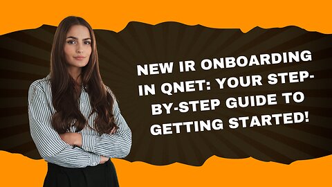 New IR Onboarding in QNET: Your Step-by-Step Guide to Getting Started!