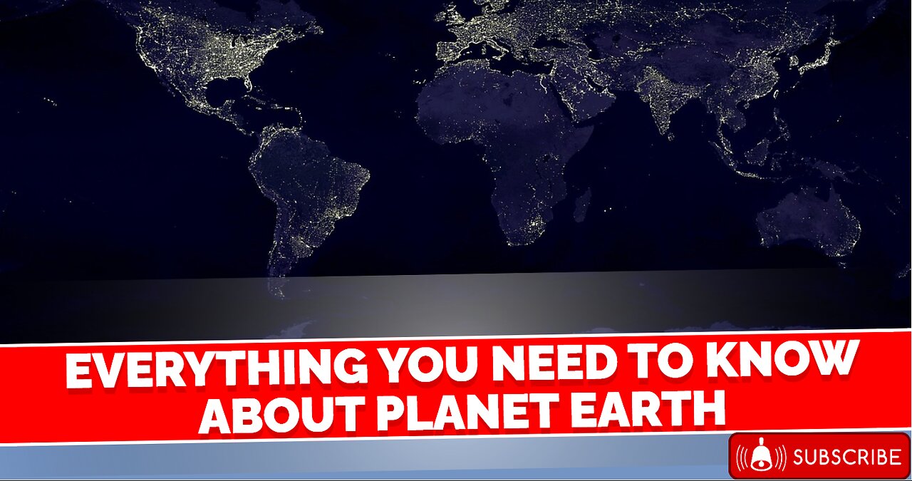 Everything You Need to Know About Planet Earth