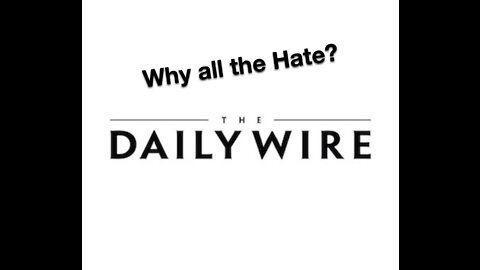 Why does the Left (and Big Eva) hate the Daily Wire?