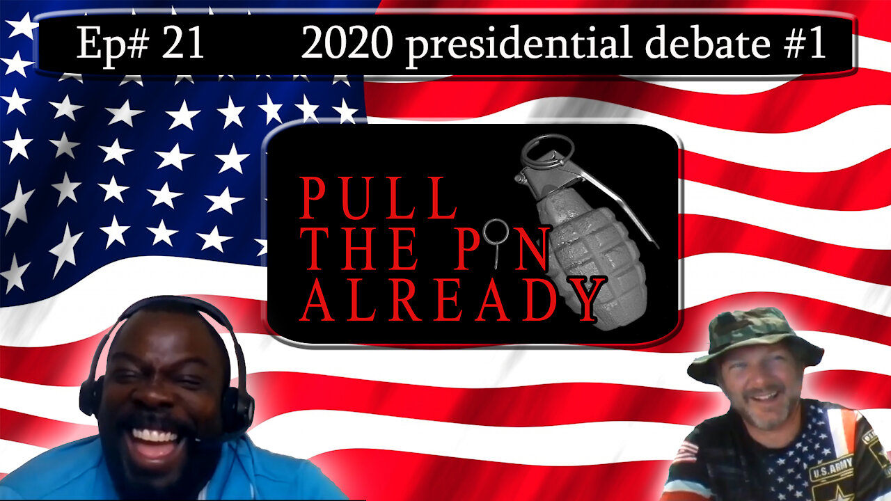 Pull the Pin Already (Episode #21): 2020 Presidential debate #1