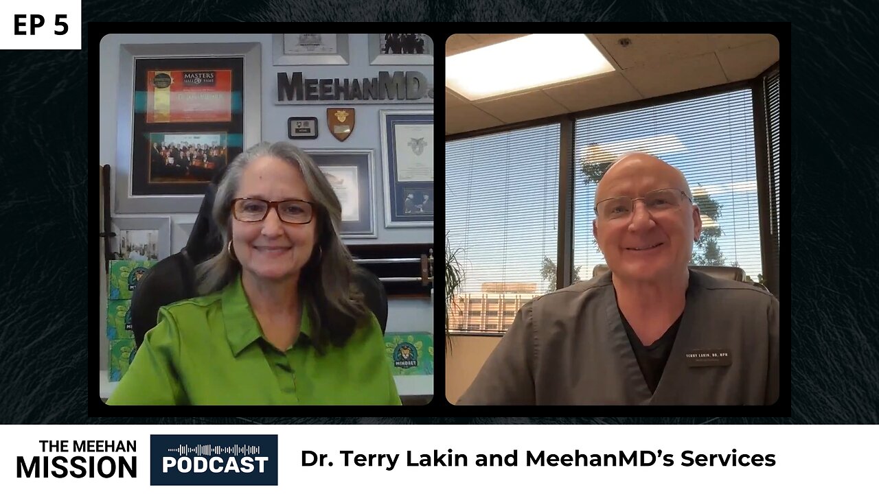 The Meehan Mission Podcast EP5: Dr. Terry Lakin and MeehanMD’s Services