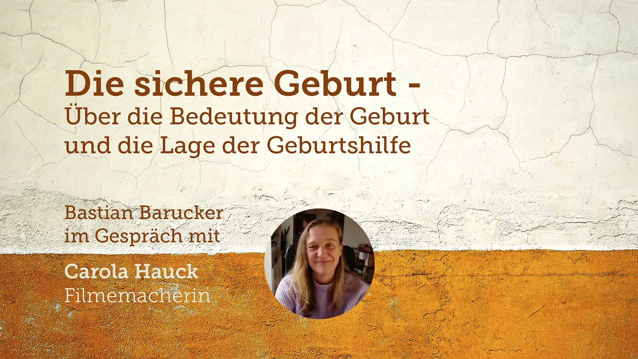 "Die sichere Geburt" - Über die Bedeutung der Geburt und die Lage der Geburtshilfe mit Carola Hauck