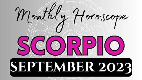 SCORPIO Monthly Horoscope SEPTEMBER 2023 #scorpio #astrology #horoscope #september #2023